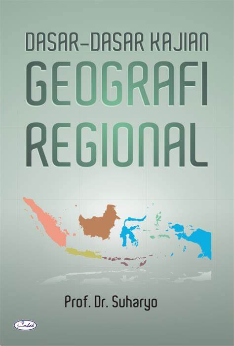 Dasar-dasar Kajian Geografi Regional