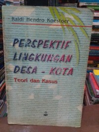 Perspektif Lingkungan Desa Kota : Teori Dan Kasus