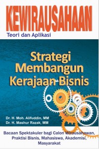 Kewirausahaan: Teori dan Aplikasi: Strategi Membangun Kerjaan Bisnis