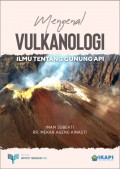 Mengenal Vulkanologi : Ilmu Tentang Gunung Api